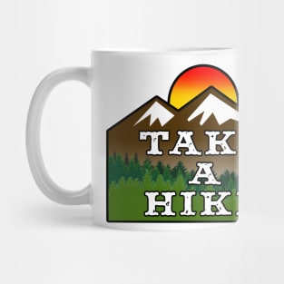 TAKE A HIKE HIKER HIKING MOUNTAINS NATURE OUTDOORS EXPLORE Mug